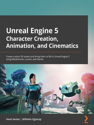 cover image of Unreal Engine 5 Character Creation, Animation, and Cinematics